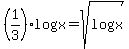 %281%2F3%29log%28x%29+=+sqrt%28log%28x%29%29