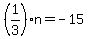 %281%2F3%29n=-15