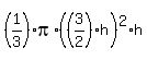 %281%2F3%29pi%2A%28%283%2F2%29h%29%5E2%2Ah