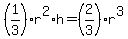 %281%2F3%29r%5E2%2Ah+=+%282%2F3%29r%5E3