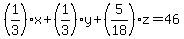 %281%2F3%29x%2B%281%2F3%29y%2B%285%2F18%29z=46