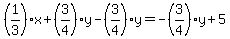 %281%2F3%29x%2B%283%2F4%29y-%283%2F4%29y=-%283%2F4%29y%2B5