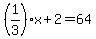 %281%2F3%29x%2B2=64