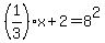 %281%2F3%29x%2B2=8%5E2