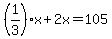 %281%2F3%29x%2B2x=105