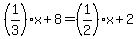 %281%2F3%29x%2B8=%281%2F2%29x%2B2