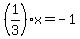 %281%2F3%29x=-1