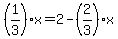 %281%2F3%29x=2-%282%2F3%29x