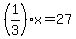 %281%2F3%29x=27