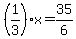 \"%281%2F3%29x=35%2F6\"