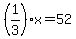 %281%2F3%29x=52