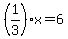 %281%2F3%29x=6