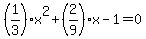 %281%2F3%29x%5E2%2B%282%2F9%29x-1+=+0