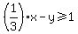 %281%2F3%29x+-+y+%3E=+1