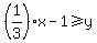 %281%2F3%29x+-1+%3E=+y