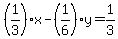 \"%281%2F3%29x-%281%2F6%29y=1%2F3\"