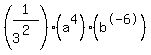 %281%2F3%5E%282%29%29%2A%28a%5E4%29%2A%28b%5E-6%29%29