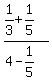 %281%2F3+%2B+1%2F5%29%2F%284-1%2F5%29