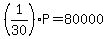 %281%2F30%29P=80000