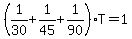 %281%2F30+%2B+1%2F45%2B1%2F90%29%2AT+=+1