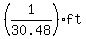 %281%2F30.48%29ft