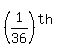 %281%2F36%29%5E%28th%29
