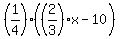 %281%2F4%29%28%282%2F3%29x-10%29