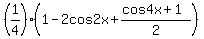 %281%2F4%29%281-2cos2x%2B+%28cos4x%2B1%29%2F2%29