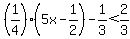 %281%2F4%29%285x-1%2F2%29-1%2F3%3C2%2F3