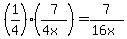 %281%2F4%29%287%2F%284x%29%29+=+7%2F%2816x%29