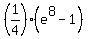 %281%2F4%29%28e%5E8+-+1%29