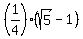 %281%2F4%29%28sqrt%285%29+-+1%29