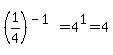 %281%2F4%29%5E%28-1%29+=+4%5E1+=+4