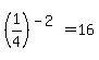 %281%2F4%29%5E%28-2%29+=+16