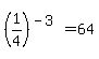 %281%2F4%29%5E%28-3%29+=+64