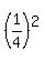 %281%2F4%29%5E2