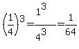 %281%2F4%29%5E3=%281%5E3%29%2F%284%5E3%29=1%2F64