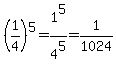%281%2F4%29%5E5=1%5E5%2F4%5E5=1%2F1024