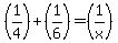 %281%2F4%29+%2B+%281%2F6%29+=+%281%2Fx%29