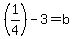 %281%2F4%29-3=b