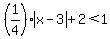 %281%2F4%29abs%28x-3%29%2B2%3C1