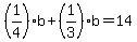 %281%2F4%29b%2B%281%2F3%29b+=+14