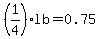 %281%2F4%29lb=0.75
