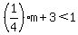 %281%2F4%29m%2B3%3C1
