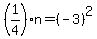 %281%2F4%29n=%28-3%29%5E2