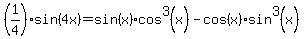 %281%2F4%29sin%284x%29+=+sin%28x%29cos%5E3%28x%29+-+cos%28x%29sin%5E3%28x%29