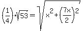%281%2F4%29sqrt%2853%29=sqrt%28x%5E2%2B%287x%2F2%29%5E2%29