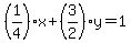 %281%2F4%29x%2B%283%2F2%29y=1