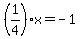 %281%2F4%29x=-1