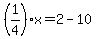 %281%2F4%29x=2-10